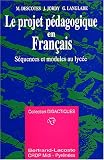 Le Projet pédagogique en français: Séquences et modules au lycée