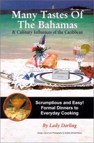 Many Tastes of the Bahamas: & Culinary Influences of the Caribbean