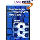 Click here to buy Quantum-Based Electronic Devices and Systems (Selected Topics in Electronics and Systems , Vol 14) by  Mitra Dutta and Michael A. Stroscio.