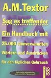 Sag es treffender - A. M. Textor