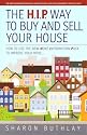 The HIP Way to Buy and Sell Your House - How to Use the New Home Information Pack to Improve Your Move (HIPS)