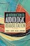 Introduction to Audiologic Rehabilitation (4th Edition)