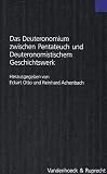 Produkt-Bild: Das Deuteronomium zwischen Pentateuch und Deuteronomistischem Geschichtswerk (Forschungen Zur Religion Und Literatur Des Alten Und Neuen Testaments)