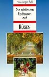 Die sch�nsten Radtouren auf R�gen: Mit detaillierten Karten