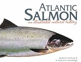 Atlantic Salmon: An Illustrated Natural History