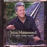 Review John Hammond  / In Your Arms Again
