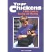 Your Chickens: A Kid's Guide to Raising and Showing