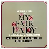 Loewe: My Fair Lady (Wiener Fassung) (Gesamtaufnahme) - Fehring, Chor+Orch.Theater Wien, Meinrad, Gottschlich, Jacoby