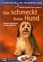 Das schmeckt ihrem Hund: Gesunde Ern&auml;hrung lecker zubereitet