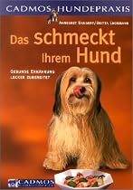 Das schmeckt ihrem Hund: Gesunde Ern&auml;hrung lecker zubereitet
