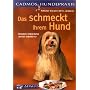 Das schmeckt ihrem Hund: Gesunde Ern�hrung lecker zubereitet