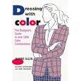 Dressing With Color: The Designer's Guide to Over 1,000 Color Combinations