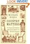 Country Matters: The Pleasures and Tribulations of Moving from a Big City to an Old Country Farmhouse