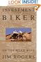 Investment Biker: On the Road with Jim Rogers