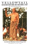 Borneo Dayak's-related products item: Yellowtail, Crow Medicine Man and Sun Dance Chief: An Autobiography