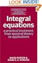 Integral Equations: A Practical Treatment, from Spectral Theory to Applications (Cambridge Texts in Applied Mathematics)