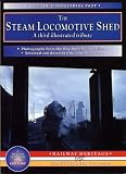 The steam locomotive shed : a third illustrated tribute : photographs from the Ray Ruffell Collection