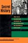 Secret History: The CIA's Classified Account of Its Operations in Guatemala, 1952-1954