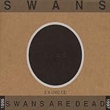 Revue Swans  / Swans Are Dead (Live '95-'97)