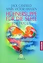 Hühnersuppe für die Seele: für Frauen