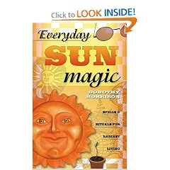 Everyday Sun Magic: Spells & Rituals for Radiant Living