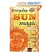 Everyday Sun Magic: Spells & Rituals for Radiant Living
