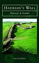 Hadrian's Wall: History and Guide (Tempus History & Archaeology)
