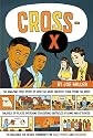 Cross-X: The Amazing True Story of How the Most Unlikely Team from the Most Unlikely of Places Overcame Staggering Obstacles at Home and at School to Challenge ... Community on Race, Power, and Education