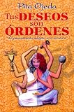 Tus deseos son ordenes (Spanish Edition)