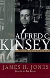 Alfred C. Kinsey : A Public/Private Life