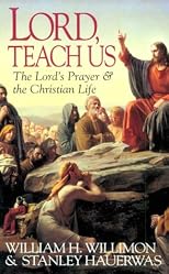 Lord Teach Us: The Lord's Prayer & the Christian Life