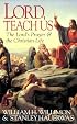 Lord Teach Us: The Lord's Prayer & the Christian Life