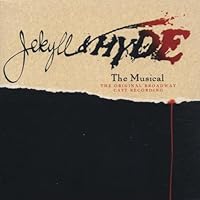 Jekyll and Hyde - The Musical (1997 Original Broadway Cast)