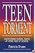 Teen Torment: Overcoming Verbal Abuse at Home and at School