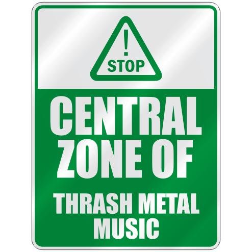 STOP CENTRAL ZONE OF THRASH METAL PARKING SIGN MUSIC