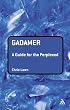 Gadamer: A Guide for the Perplexed (Guides for the Perplexed)