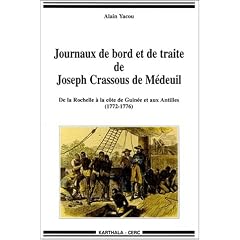 Journaux de bord et de traite de Joseph Crassous de Medeuil : De la Rochelle � la c�te de Guin�e et aux Antilles - 1772-1776