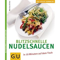 Blitzschnelle Nudelsaucen (GU Leicht gemacht)