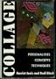 Collage: Personalities, Concepts, Techniques (Arts and Crafts series)