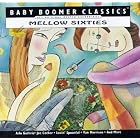 Mellow Sixties: Baby Boomer Classics by BaBoomer Classics