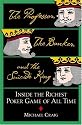 The Professor, the Banker, and the Suicide King: Inside the Richest Poker Game of All Time