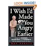 I Wish I'd Made You Angry Earlier: Essays on Science, Scientists, and Humanity (Science & Society)