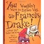 You Wouldn'T Want to be Sir Francis Drake (You Wouldn't Want To... (Paperback))