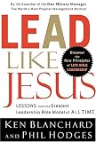 Lead Like Jesus: Lessons from the Greatest Leadership Role Model  of All Time