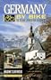 Germany by Bike: 20 Tours Geared for Discovery