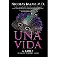 Una Vida: A Fable of Music and the Mind by M.D. Nicolas Bazan