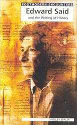 Edward Said and the Writing of History (Postmodern Encounters)