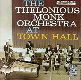 The Thelonious Monk Orchestra at Town Hall