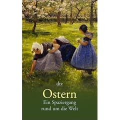 Ostern: Ein Spaziergang rund um die Welt