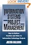 Information Systems Project Management: How to Deliver Function and Value in Information Technology Projects